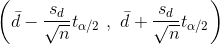 \left( \bar{d}-{s_d\over \sqrt{n}}t_{\alpha/2}~,~ \bar{d}+{s_d\over \sqrt{n}}t_{\alpha/2} \right )