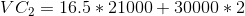 VC_{2} = 16.5 *21000+30000*2