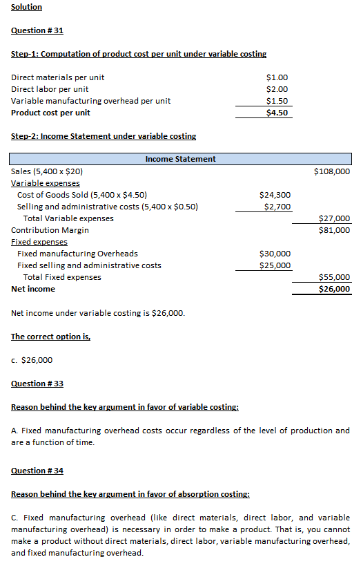 Solution Question#31 Step-1: Computation of product cost per unit under variable costing Direct materials per unit Direct lab
