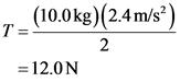 1 - (10.0kg)(2.4m/s)
= 12.0N