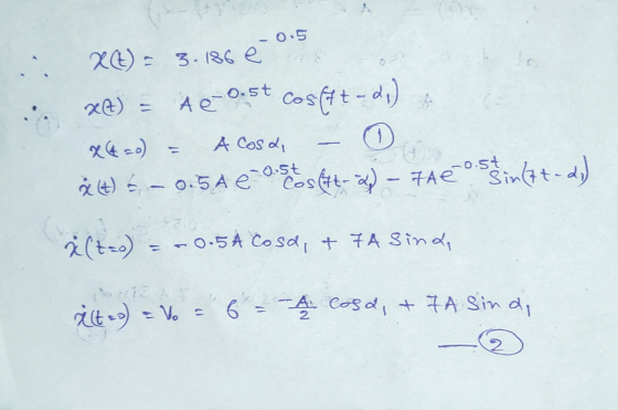 -0.5 XL) = 3.186 e A e oost cosfat- do) Ае Xt xt=0) A Casa, à (t) t - 0.5A é Cos(-2) - FAE - Ost .0.5t Sin(tt-d) à(to) = -0.5