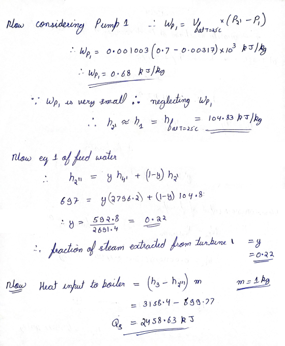 How considering Pump 1 : Wp = fattasch (P21 - P.) :: Wp, = 0.001003 (0.7 -0.00317) x103 pJ/kg Wp = 0.68 kJ/kg Wp, is very sma