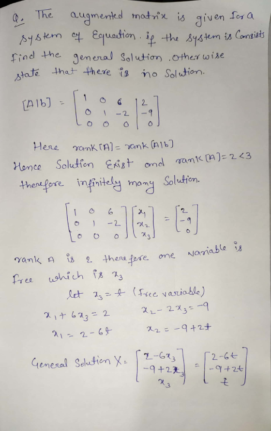 a. The augmented matrix is given for a system of equation. if the system is consists find the general Solution Otherwise stat