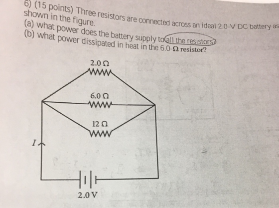 o) (15 points) Three resistors connected shown in the figure. (a) what power does the battery supply toall he resistos (b) wh