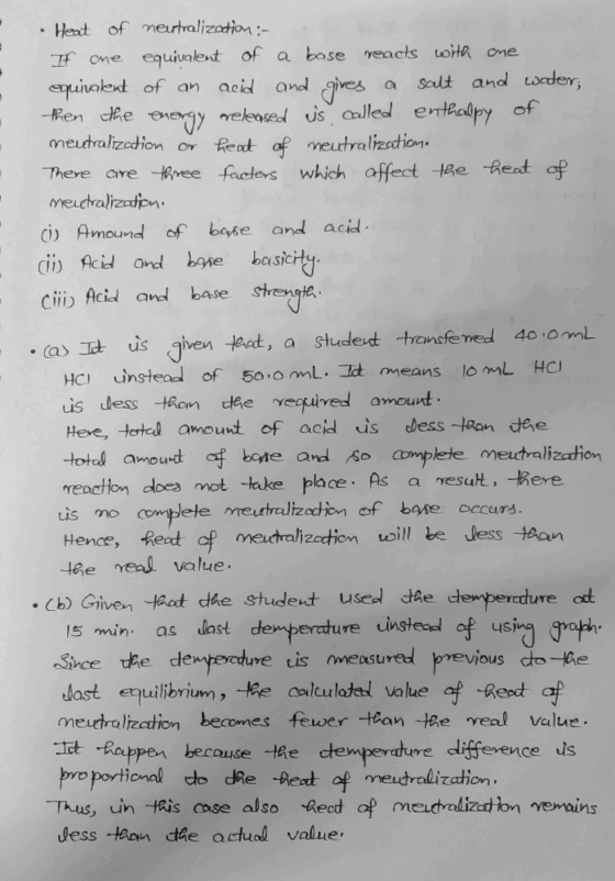 • Heat of neutralization : If one equivalent of a base reacts with one equivalent of an acid and gives a salt and water, then
