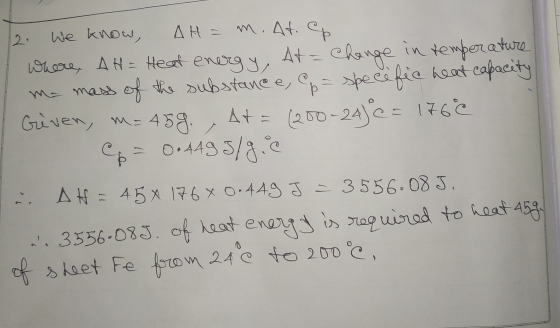 2. We know, AH = m. At. Op where, AH = Heat energy, At = change in temperature ma mass of the substane e, a specific heat cap
