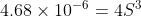 4.68 \times 10^{-6} = 4S^{3}