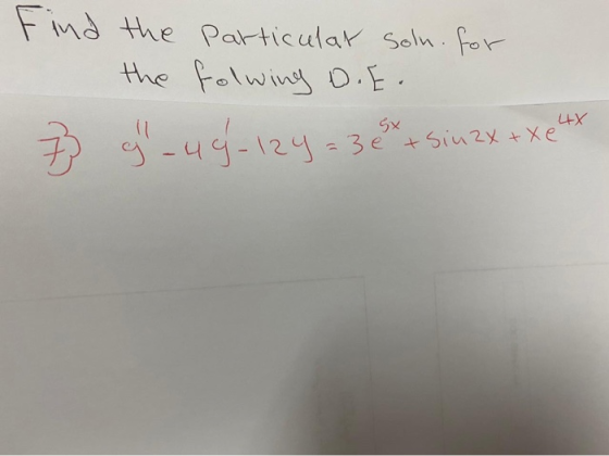 Find the particular soln. for the folwing D.E. 3 g -49-124 = 3 et + siu zx 4X