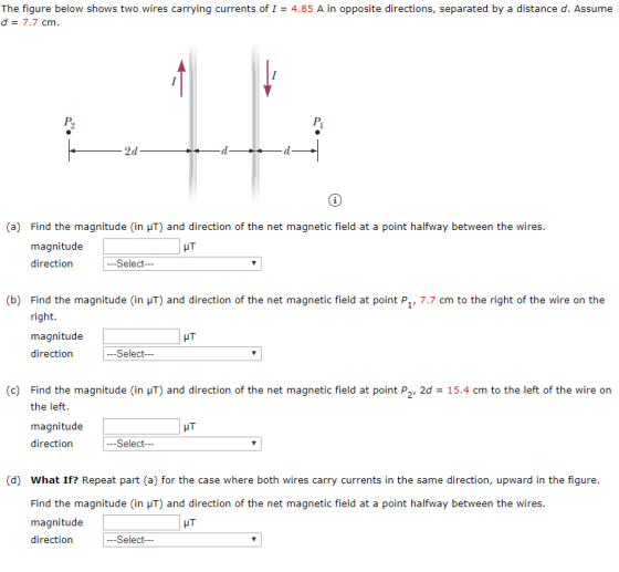 The figure below shows two wires carrying currents of I = 4.85 A in opposite directions, separated by a distance d. Assume d