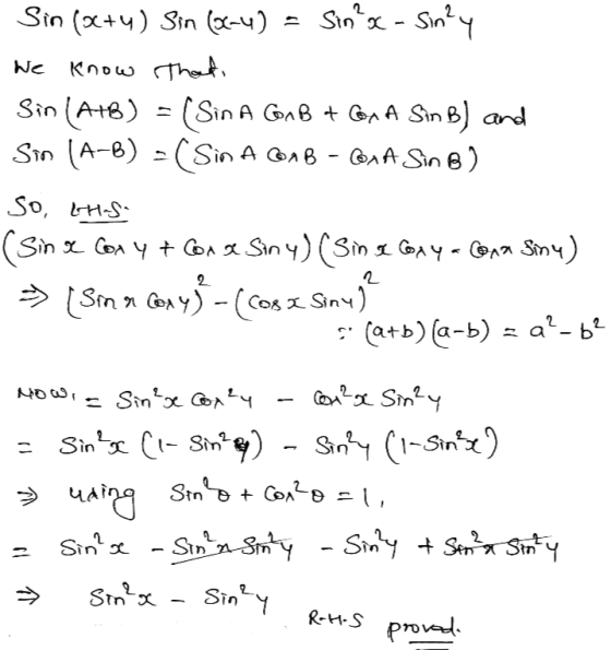 We Sin (22+4) Sin (C-4) = Sin²x - Sin?y know that, Sin (A+B) = (SinA GAB & Cox A Sin B) and Sin (A-B) = (SinA GAB Coxa Sin B)