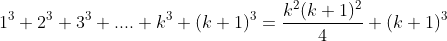 化+1} 1+2+3+..+ +(k+1)= = + (+1)