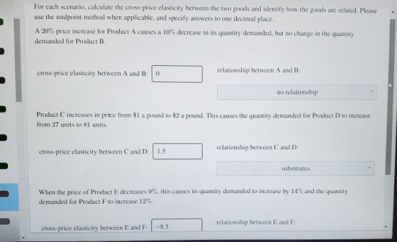 For each scenario, calculate the cross-price elasticity between the two goods and identify how the goods are related. Please