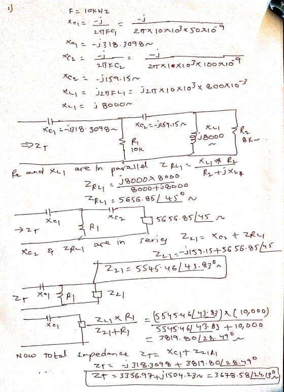 i ) F = lokt 2 Xc,s je 2TJES 25xloridx soxio 9 Xe = -13 18.3098r XC2 = REC 211 xlox203x100xion Xcz = -1159.15- x = ULTELIS j
