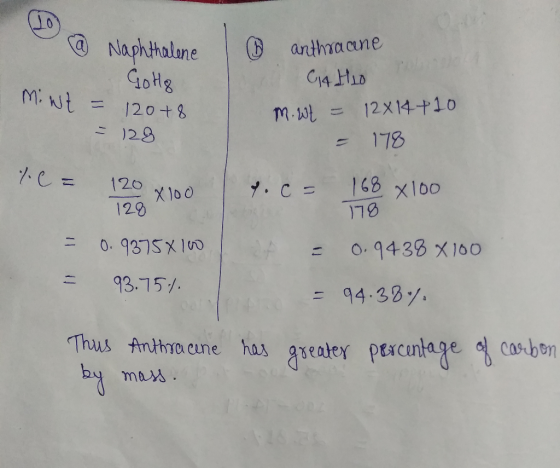 © @ Naphthalene Goto Mint = 120+8 = 128 anthracene GAH 10 m.wt = 12x14410 = 178 7. C= 120x100 soc= 168 x 100 178 128 0.9375X1