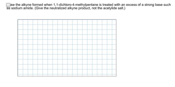 Draw the alkyne formed when 1,1-dichloro-4-methylp