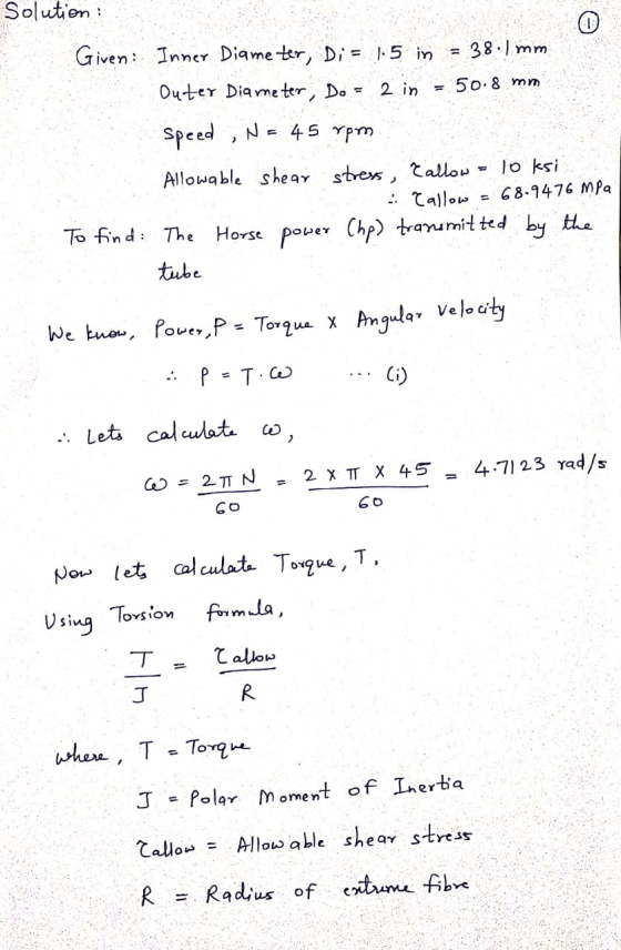 Solution : Given: Inner. Diameter, Di= 1.5 in = 38.1 mm Outer Diameter, Do = 2 in 50.8 mm 45 rpm > speed Allowable shear stre