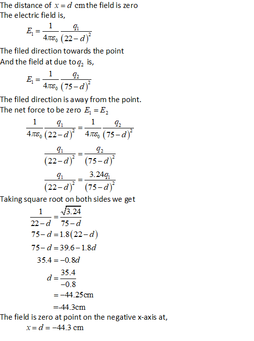 ELE The distance of x=d cm the field is zero The electric field is, 1 411 478 22-d) The filed direction towards the point And
