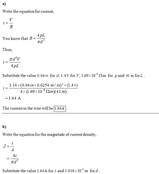 Write the equation for current, i=- R 4 PL You know that R=- 102 Thus, Adv 4pl Substitute the value 0.04 in for d, 1.4V for V