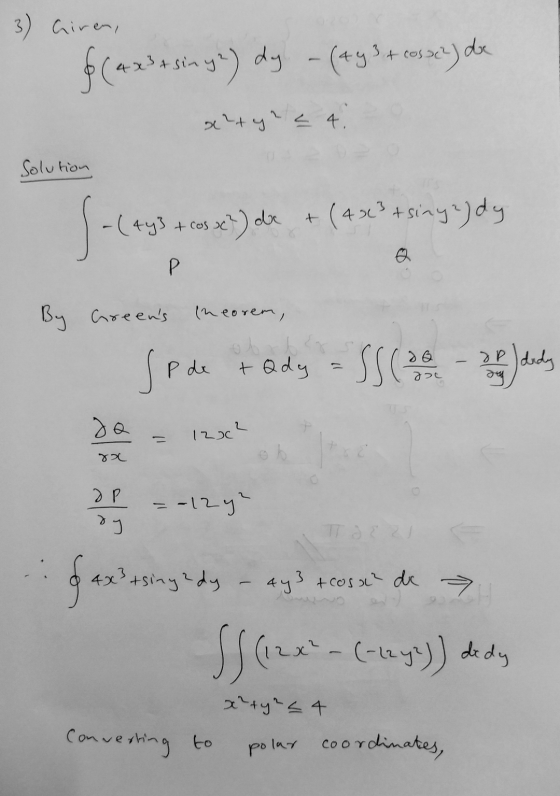 3) Giren, § (4x3 + singe) dy - (ty 3 + cossc) dx x?tyna 4. Solution S-lay -(Ay3 + cos se?) de (48c3+ siny?)dy 0 Р By Greens