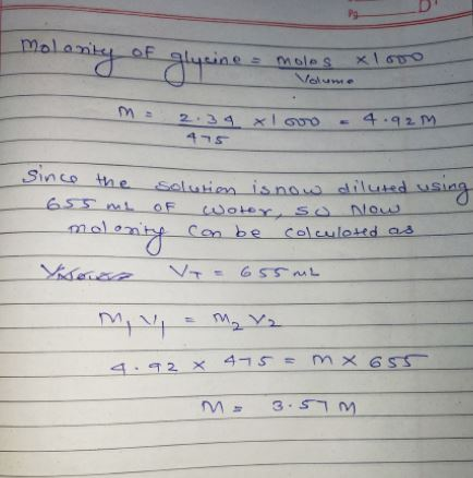 molank y of glycine - molos x160o Volume n 0 2.34 x 1 475 4.92M Since the Le solution is nou silured using solution is now do