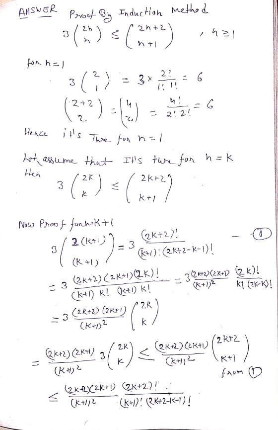 ANSWER Prool By Induction method for h=1 3170) < (t) 1921 3(?) = 34,7226 Hence its The that for n=1. Its twre for h=k het,