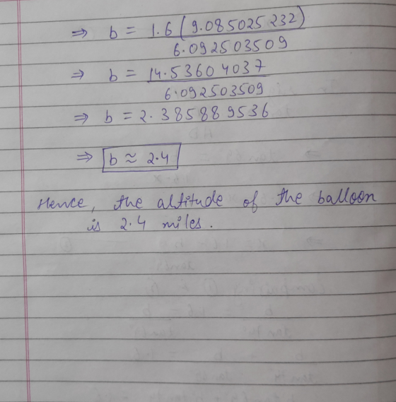 >> b = 1.6 / 9.085025232) - 6.09 2503509 + b = 14.5360 4037 6:092503509 b = 2.38588 9536 [b ñ 2-4 of the balloon Hence, the a