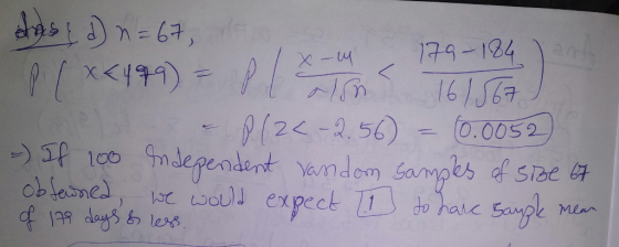 das d) n = 67, V ol x-24 179-184) p/ x<191) = Plan 7 - 012<-2.56) = 0.0052 -) If 100 Independent vandom samples of size 67 ob