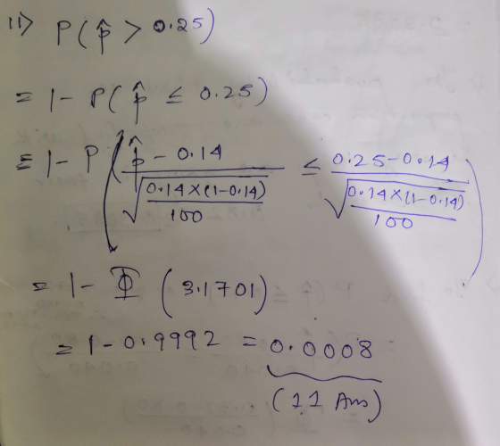 1 PC > 0.25) = |- PC & € 0.25) = -Pli- 0.14 0.25-0014 (0.148(1-0:14) - 100 1001484 0:14) 100 el- & ( 311701) 21-059992 = 0.00