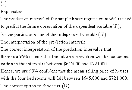 Explanation: The prediction interval of the simple linear regression model is used to predict the future observation of the d