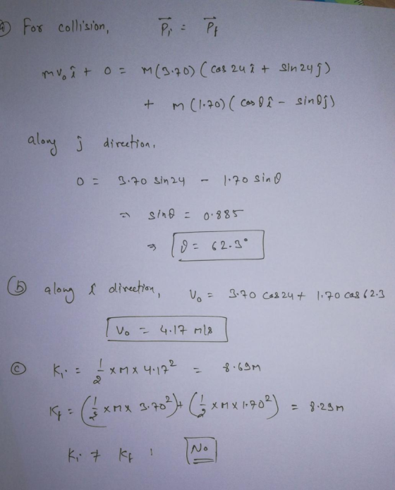 2 for collision, P P muito= m(3.70 (cos 24 h + Slu247) + m (1.70 ( cas dê - sindf) along û direction, O= 3.70 sinzy - 1.70 si