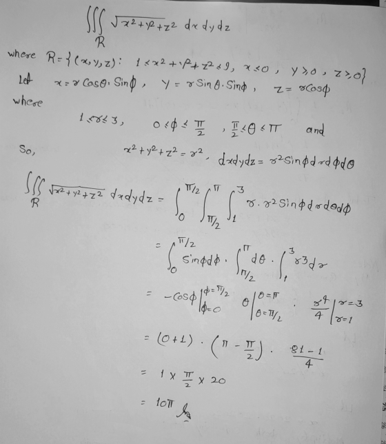 x2 + 2 + 72 dx dydz where R = {(2,Y,Z): 1 < x2 +1P+ 72 39, xso, yo, z>0} Let x=> Coso. Sin Q , Y = r Sino. Sind, 2 = scoop wh