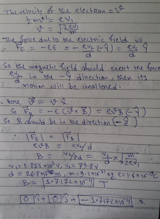 Thevelocity at ne electan-12 mt evi 2ev face dut to tar clectnie tield er FE ev4)e -eE So ta magnehc ild hald xent te face in