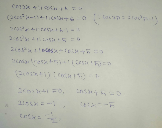Cosage af II costitbio (220524-1) + 11 Cosat 6=0 (Cos 2A=20052A-1) 2 cos²x+11 Cosat6-1=0 2605² se tll costtñ=0 2608²4 tlocos