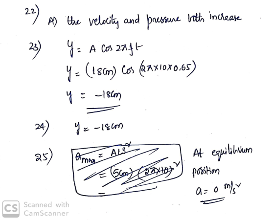 m 22 A) the velocity and pressure toths increase 23) Yo A cos zaft Y = (18cm) cos Qax1080.65) y = -18cm 24) Y=-18cm 25) Tomas