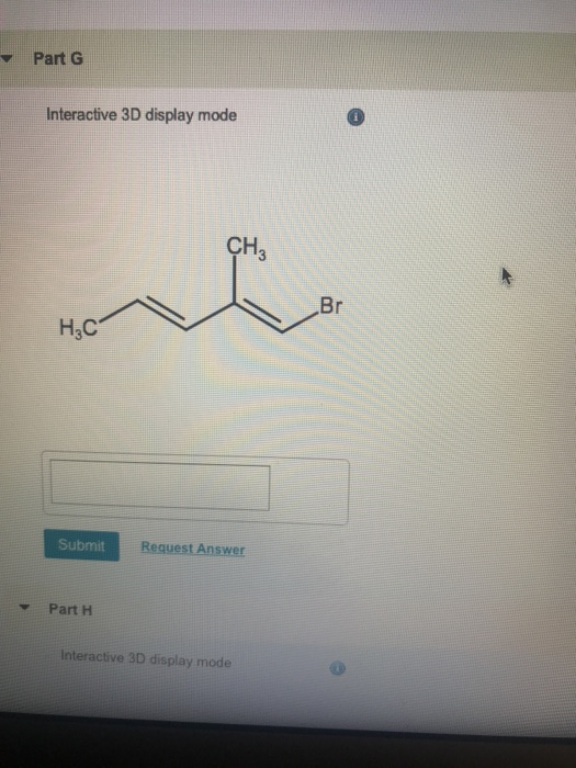 Part G Interactive 3D display mode CH H3C Submit Request Answer Part H Interactive 3D display mode