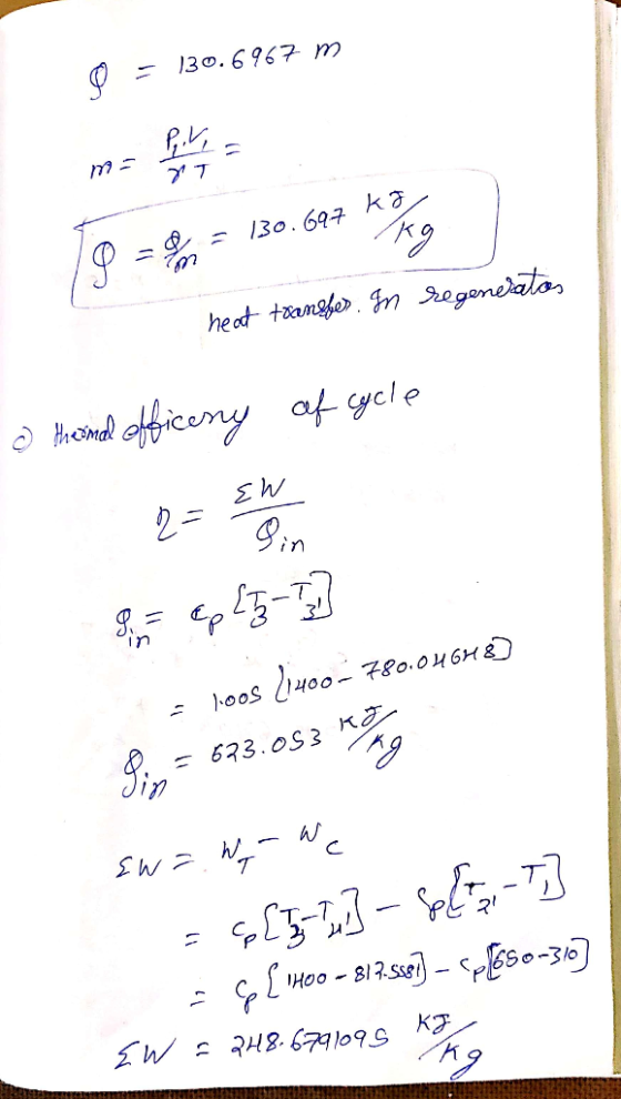 Q - 13.6 67 m ma ei aina kg = = 130.697 ko regenerator heat transfer. In af cycle @ theomal officeny cp {3-12 o loos 21400-78