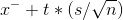 x^- + t * (s/\sqrt n)