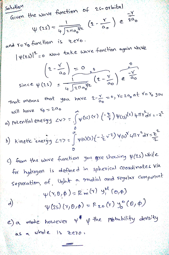 NATO 2044 SURPRISE ор Solution Given the wave function of 2s-orbital 4 (25) = amante (2ale zão and r=ro function is zero. | 4