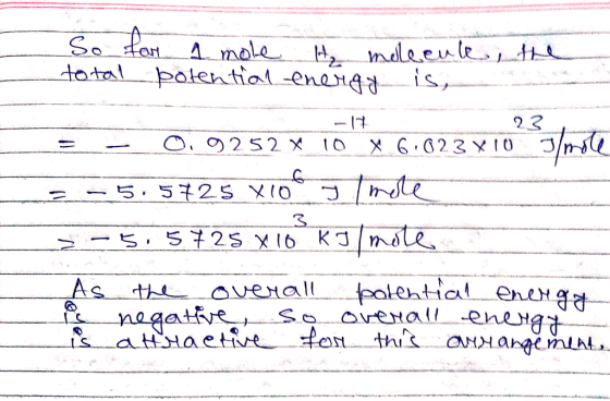 So for a mole t molecule, the total potential energy is, 23 = - O. 9252 x 10 x 6.023X10%3more = -5.57258100 y mole =-5.5725 x