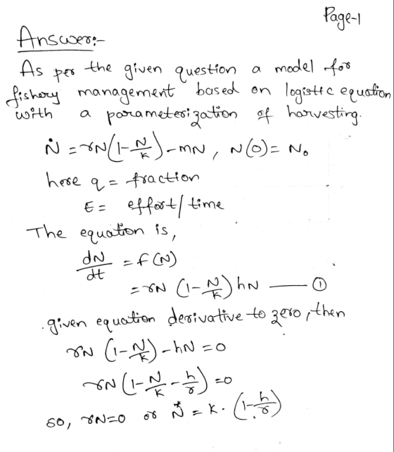Page-1 Answers . As per the given question a model for fishery management based on logistic equation with a parameterization