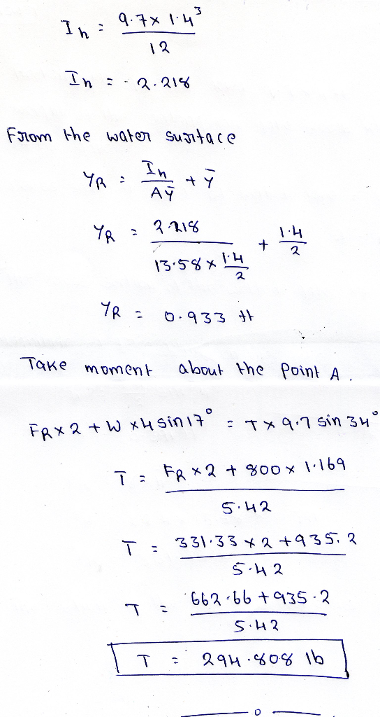 In: 9-7X 1:43 th 12 In : -2.218 From the water susitace AY Yo = 2.218 + 14 - 13.5841212 YR = 0.933 tt Take moment about the p