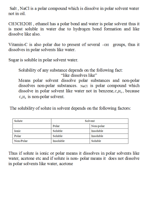 Salt, NaCl is a polar compound which is dissolve in polar solvent water not in oil CH3CH2OH , ethanol has a polar bond and wa