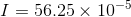I=56.25\times 10^{-5}