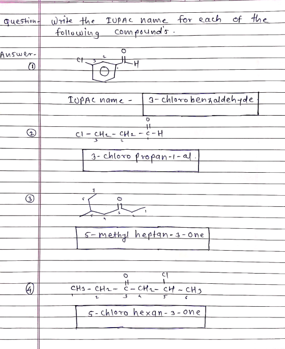 question for each of the write the following IUPAC name compounds. Answer- Tupac name - | 3-chlorobenzaldehyde Cl - Che-CH2-O