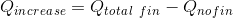 Qincrease = Qtotal fin - Qnofin
