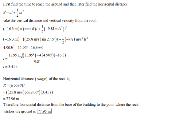 First find the time to reach the ground and then later find the horizontal distance. Sul ut + -at2 take the vertical distance
