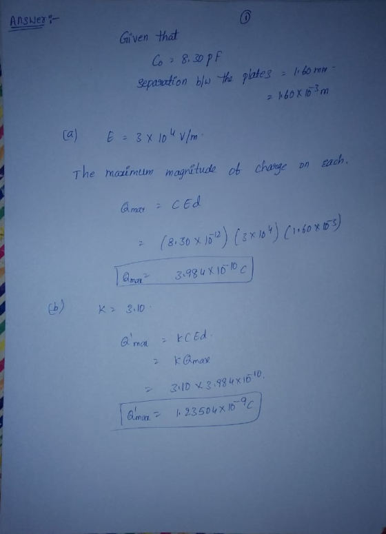 Answer Given that Co z 8.30 pF separation b/w the plates - 1.60mm - 2 1160 x 103 m (a) E= 3 x 10 4v/m The maximum magnitude o