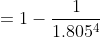 =1-\frac{1}{1.805^4}