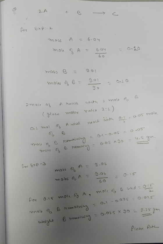I ZA & B C for EXP: 2 mass more of A = 6.04 A = 6.04 = 0.10 mass B = moles of B = 901 9,01 = 0.do go a mole of (given a react