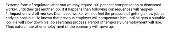 Extreme form of regulated labor market may require 100 per cent compensation to dismissed worker, until they get another job.